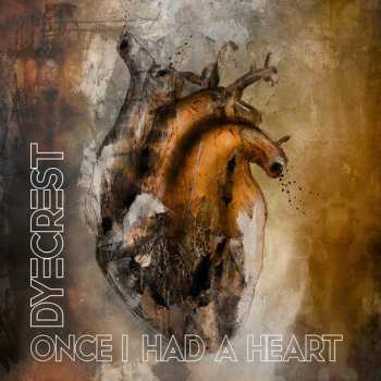 Album Dyecrest: Once I Had A Heart