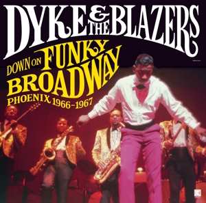 Album Dyke & The Blazers: Down On Funky Broadway: Phoenix 1966-1967