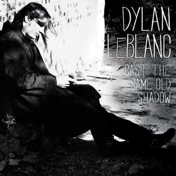 CD Dylan LeBlanc: Cast The Same Old Shadow DIGI