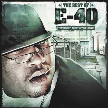 Album E-40: The Best Of E-40 (Yesterday, Today & Tomorrow)