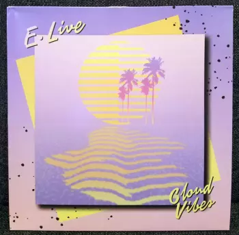 E. Live: Cloud Vibes