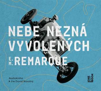 CD Erich Maria Remarque: Nebe Nezná Vyvolených