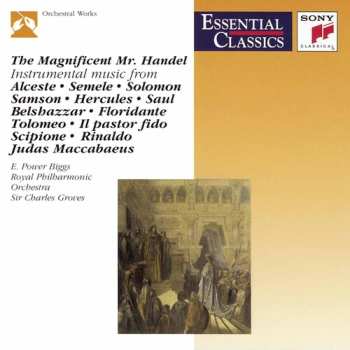 Album Sir Charles Groves: The Magnificent Mr. Handel (Concertos, Curtain Tunes, Marches, Ayres And Divers Pieces)