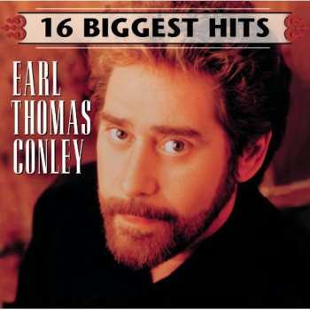 Album Earl Thomas Conley: 16 Biggest Hits