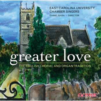 Album Daniel Bara: Greater Love: The English Choral And Organ Tradition
