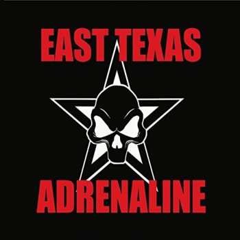 Album East Texas Adrenaline: East Texas Adrenaline