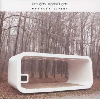 Album Eat Lights Become Lights: Modular Living