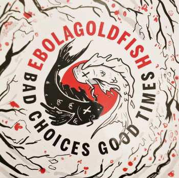 Album Ebolagoldfish: Bad Choices Good Times