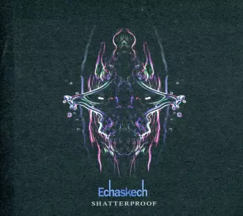 Echaskech: Shatterproof