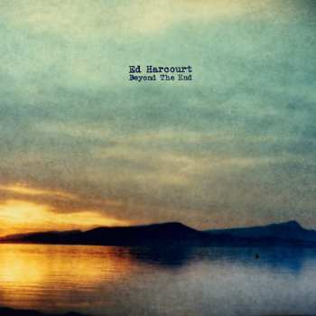 LP Ed Harcourt: Beyond The End
