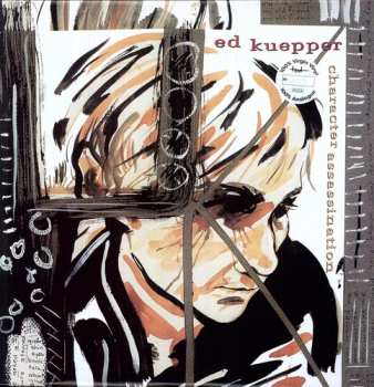 Album Ed Kuepper: Character Assassination / Death To The Howdy-Doody Brigade