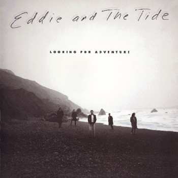 Album Eddie And The Tide: Looking For Adventure