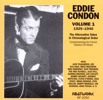 Album Eddie Condon: Volume 1 1929-1940 The Alternative Takes In Chronological Order