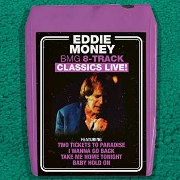 Album Eddie Money: BMG 8-Track Classics Live!