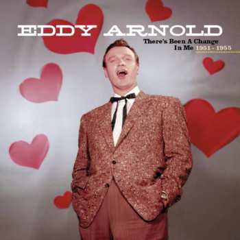 7CD/Dobozkészlet Eddy Arnold: There's Been A Change In Me 1951-1955