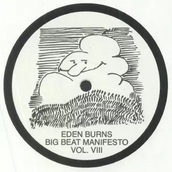 Eden Burns: Big Beat Manifesto Vol. VIII