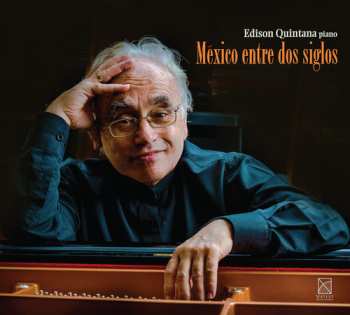 Album Edison Quintana: Mexico Entre Dos Siglos