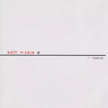 Edith Progue: Timeline