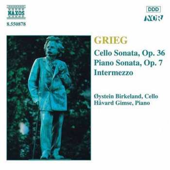 CD Edvard Grieg: Cello Sonata, Op. 36; Piano Sonata, Op. 7; Intermezzo