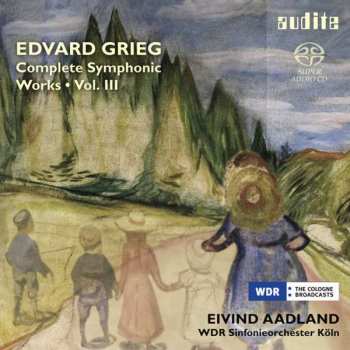 SACD Edvard Grieg:  Complete Symphonic Works • Vol. III