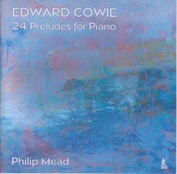 CD Edward Cowie: 24 Preludes For Piano