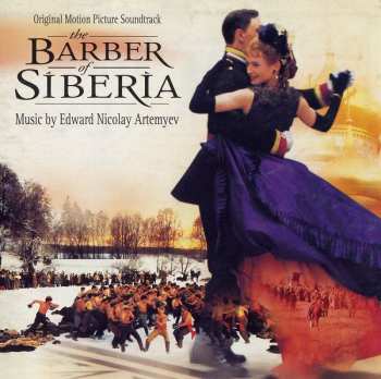 Album Эдуард Артемьев: The Barber Of Siberia (Original Motion Picture Soundtrack)