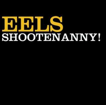 CD Eels: Shootenanny!