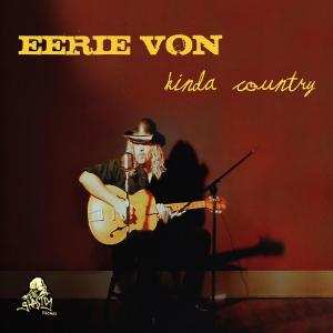 Album Eerie Von: Kinda Country