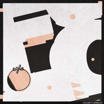 Album Eglo Records Vol. 3: Vinyl Sampler / Various: Eglo Records Vol. 3: Vinyl Sampler
