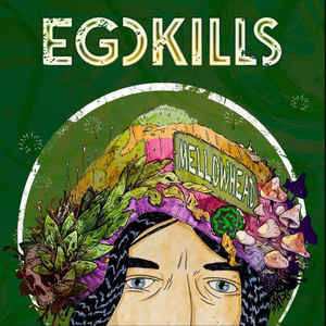 LP Egokills: Mellowhead LTD