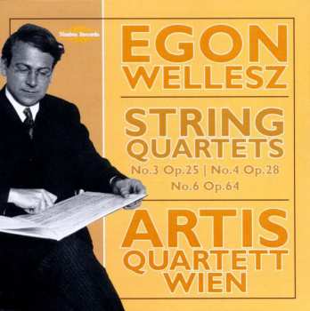 CD Egon Wellesz: String Quartets No.3 Op.25; No.4 Op.28; No.6 Op. 64