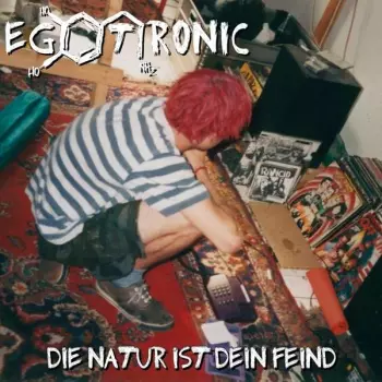 Egotronic: Die Natur Ist Dein Feind