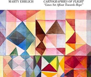 Album Ehrlich,marty: Cartographies Of Flight Lines Set Afloat Towards