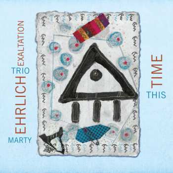 Album Marty Ehrlich Trio Exaltation: This Time