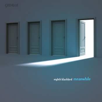 Album Eighth Blackbird: Meanwhile