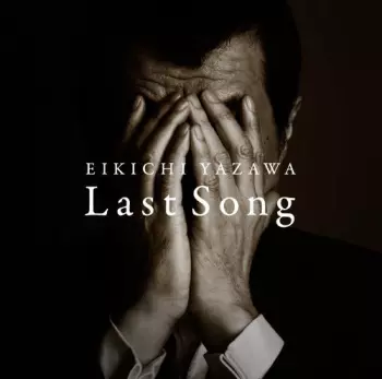 Eikichi Yazawa: Last Song