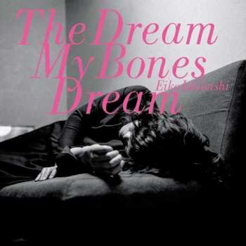 LP Eiko Ishibashi: The Dream My Bones Dream