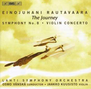 Album Einojuhani Rautavaara: Symphony No. 8 'The Journey' • Violin Concerto