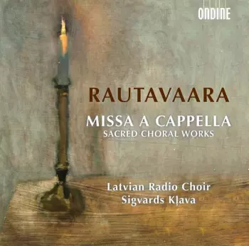 Einojuhani Rautavaara: Missa a cappella - Sacred Choral Works