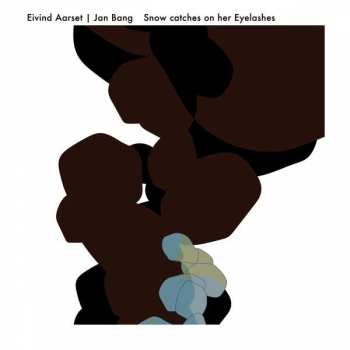 Album Eivind Aarset: Snow Catches On Her Eyelashes