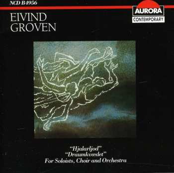 Album Eivind Groven: Draumkvaedet Für Soli,chor & Orchester