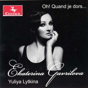 Album Ekaterina Gavrilova: Oh! Quand Je Dors...