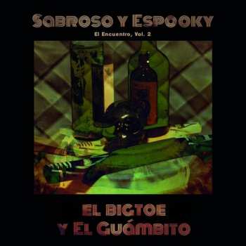 Album El Bigtoe / El Guambito: Sabroso Y Espooky