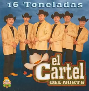 El Cartel Del Norte: 16 Tonelades