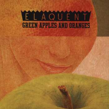 Album Elaquent: Green Apples And Oranges