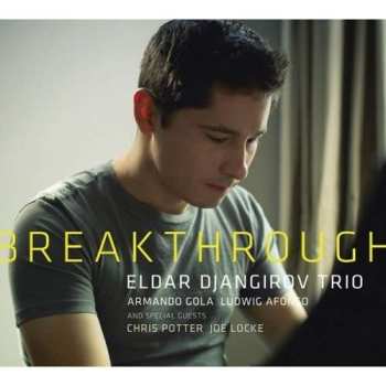 CD Eldar Djangirov Trio: Breakthrough