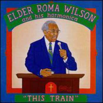 Album Elder Roma Wilson: This Train