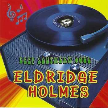 CD Eldridge Holmes: Deep Southern Soul