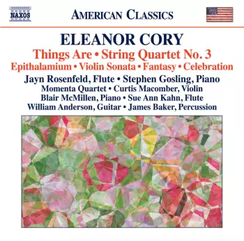 Things Are • String Quartet No. 3 • Epithalamium • Violin Sonata • Fantasy • Celebration