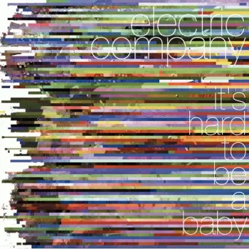 Electric Company: It's Hard To Be A Baby
